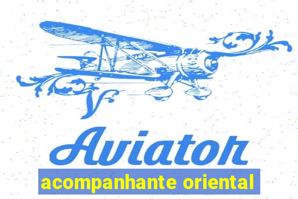 acompanhante oriental